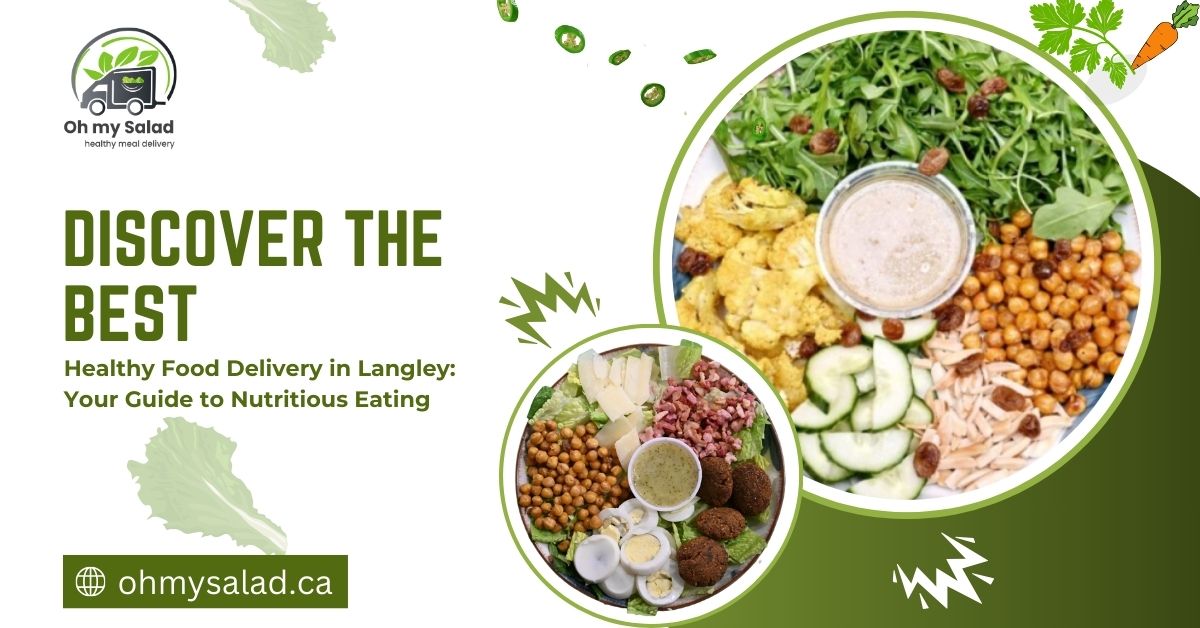 Discover the Best Healthy Food Delivery in Langley: Your Guide to Nutritious Eating