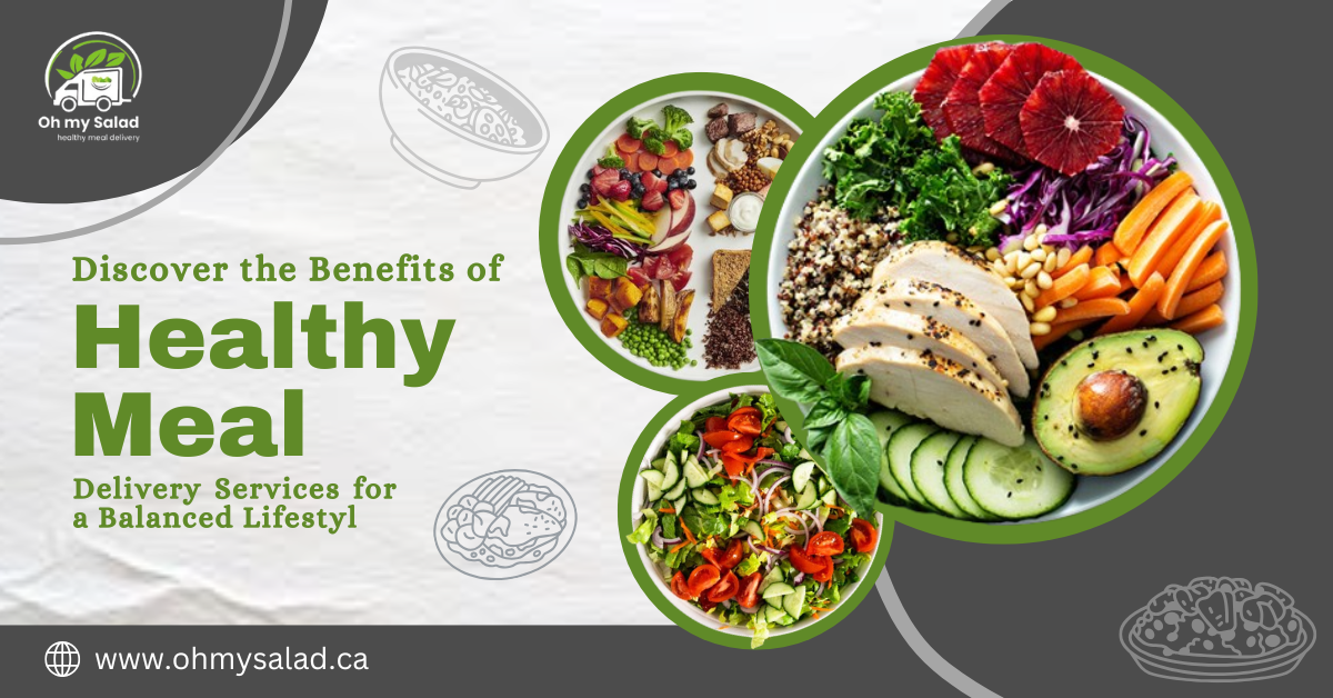 Discover the Benefits of Healthy Meal Delivery Services for a Balanced Lifestyle